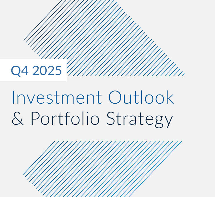 Q4 2025 Investment Outlook & Portfolio Strategy about Q4 2025 Investment Outlook & Portfolio Strategy